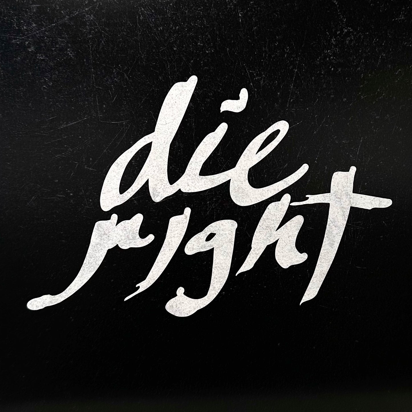 Die Right - Die Right