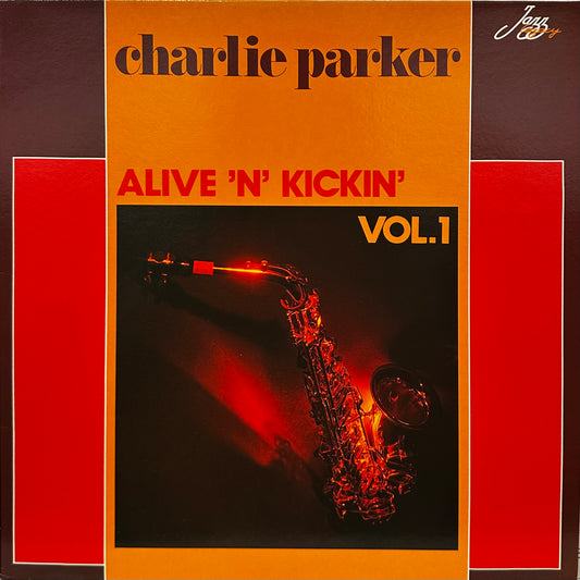Charlie Parker – Alive 'N' Kickin' - Vol. 1