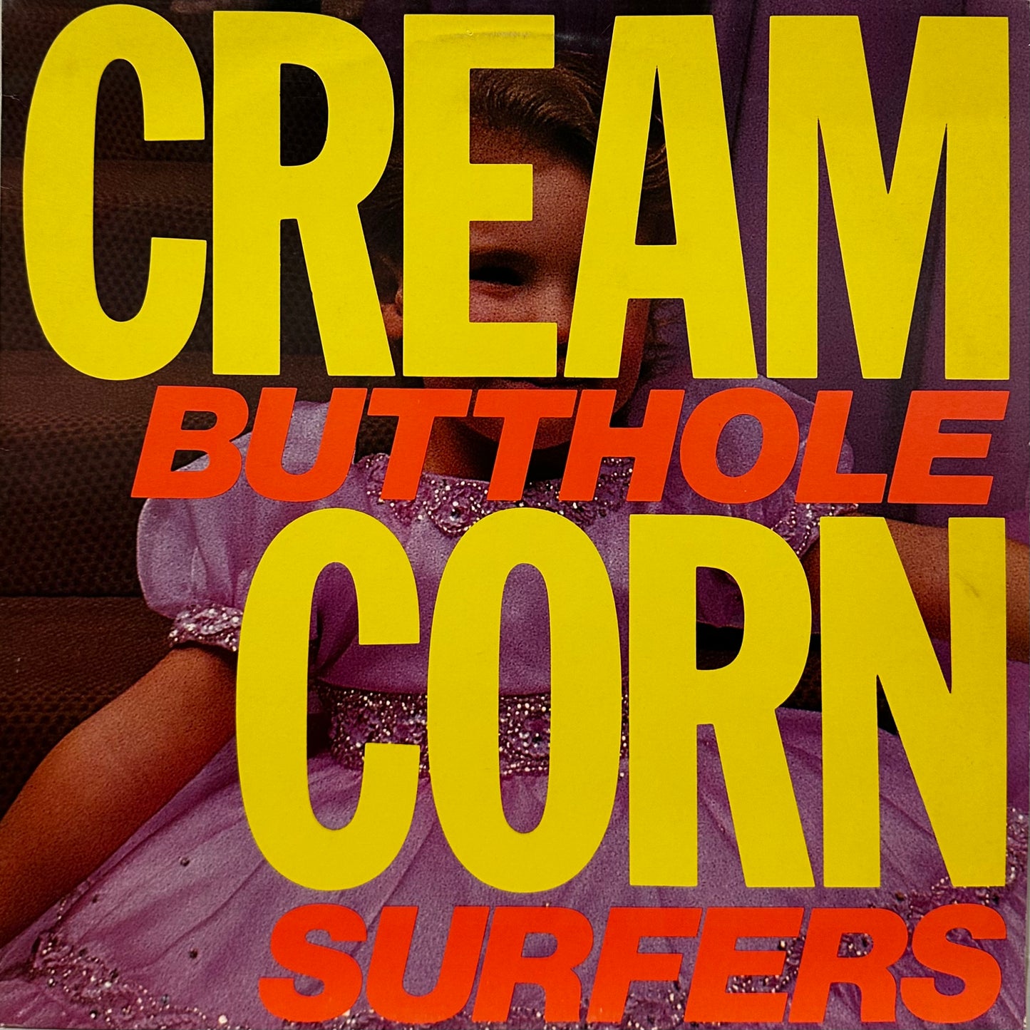 Butthole Surfers – Cream Corn From The Socket Of Davis