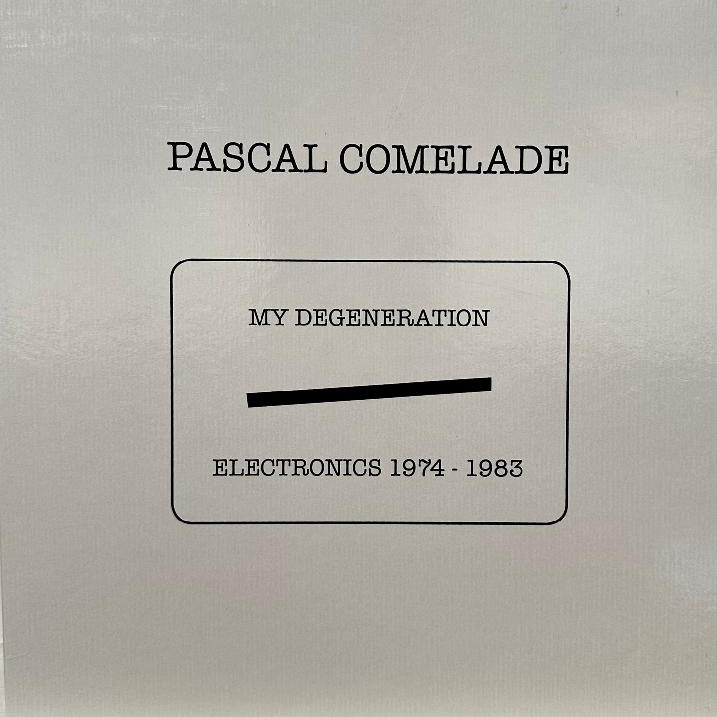 Pascal Comelade – My Degeneration Electronics 1974-1983