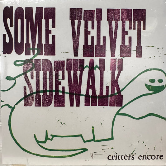 Some Velvet Sidewalk – Critters Encore