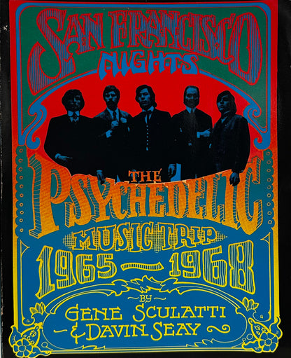 San Francisco Nights: The Psychedelic Music Trip, 1965-1968 - Gene Sculatti & Davin Seay
