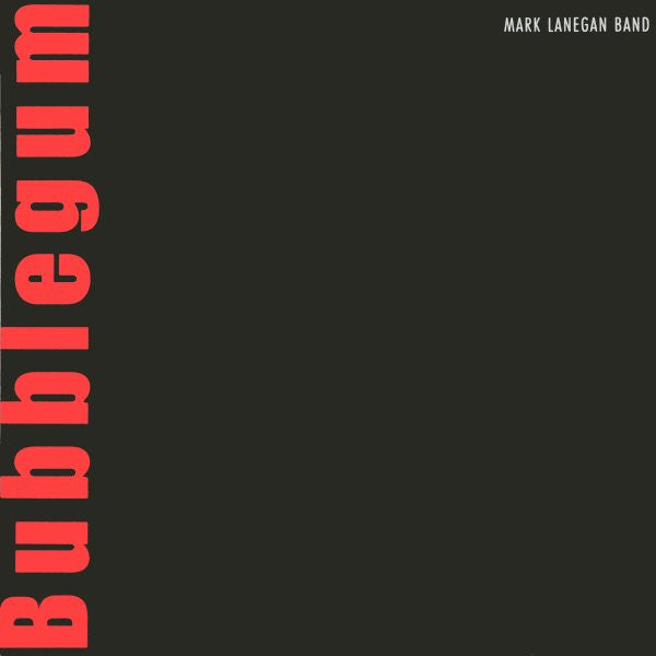 LANEGAN, MARK - Bubblegum
