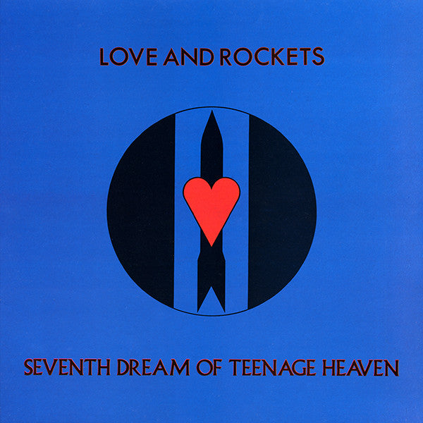Love And Rockets – Seventh Dream Of Teenage Heaven