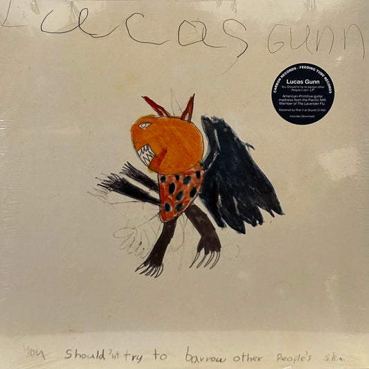 Lucas Gunn – You Should’nt Try To Barrow Other People’s Skin.