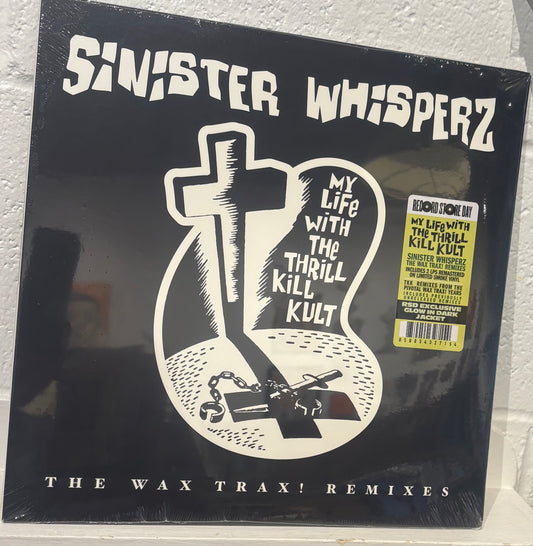 My Life With The Thrill Kill Kult – Sinister Whisperz - The Wax Trax Remixes (RSD '26)