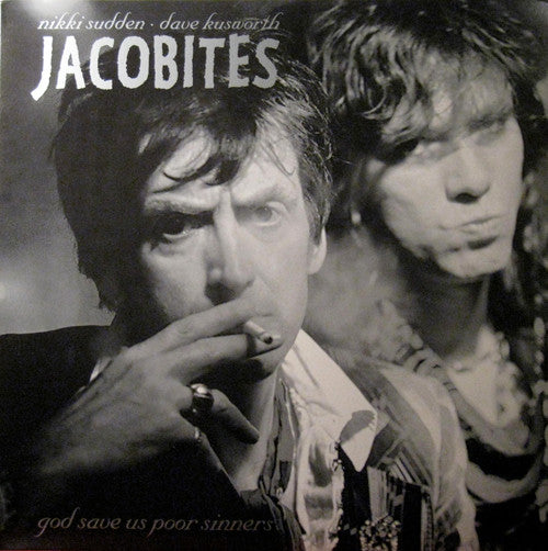 Nikki Sudden & Dave Kusworth, Jacobites – God Save Us Poor Sinners