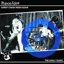 Poison Idea – Darby Crash Rides Again