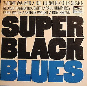 Super Black Blues Band Featuring T-Bone Walker, Big Joe Turner, Otis Spann – Super Black Blues