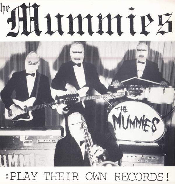 The Mummies – Play Their Own Records!