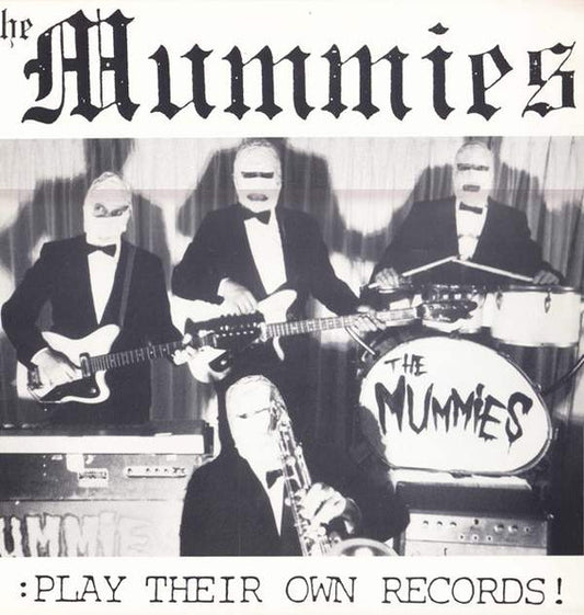 The Mummies – Play Their Own Records!