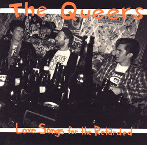 The Queers - Love Songs For The Retarded