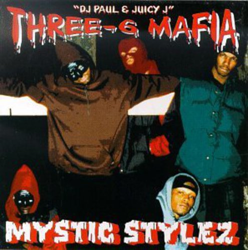 Three-6 Mafia – Mystic Stylez