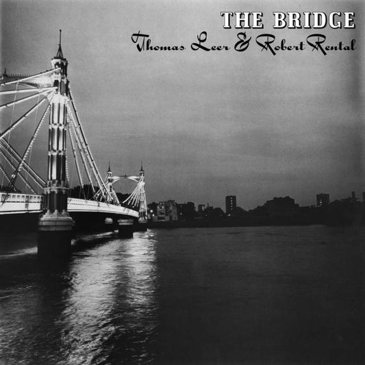 Thomas Leer & Robert Rental – The Bridge