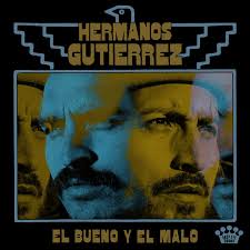 HERMANOS GUTIERREZ - El Bueno Y El Malo