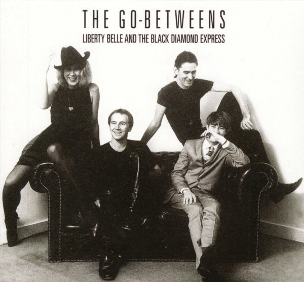 The Go-Betweens - Liberty Belle And The Black Diamond Express