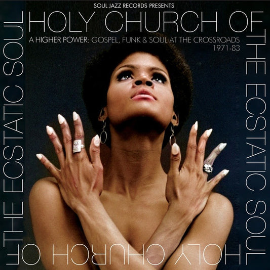 Various - Holy Church Of The Ecstatic Soul (A Higher Power: Gospel, Funk & Soul At The Crossroads 1971-83)