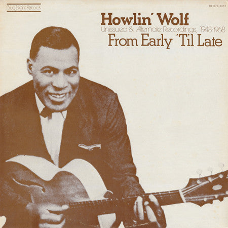 Howlin' Wolf - From Early 'Til Late