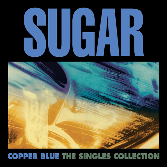 Sugar - Copper Blue: The Singles Collection
