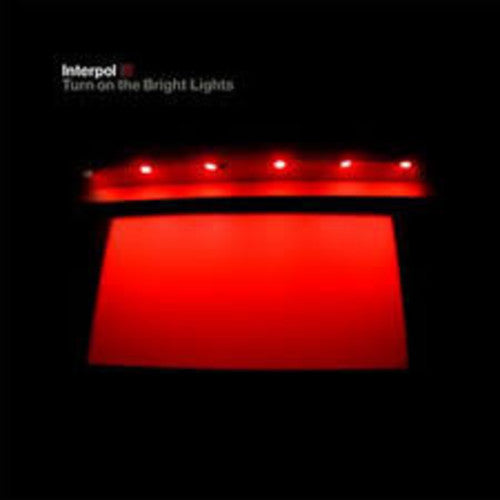 Interpol – Turn On The Bright Lights