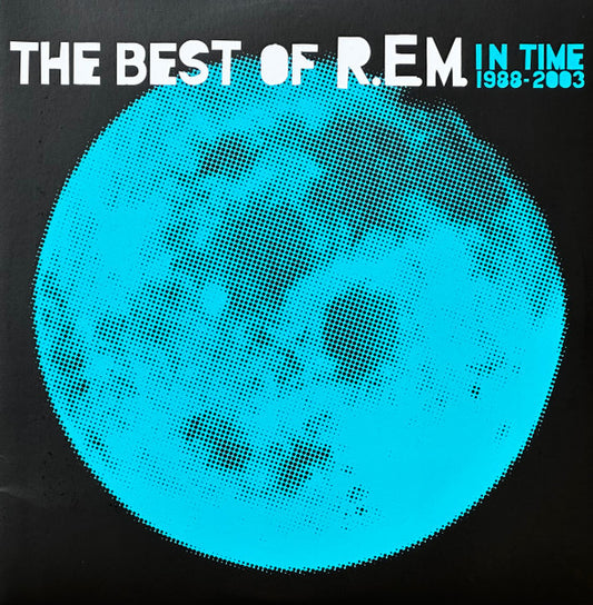 R.E.M. - In Time: The Best Of R.E.M. 1988-2003