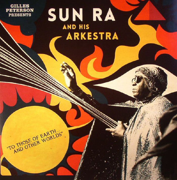 Sun Ra And His Arkestra - To Those Of Earth... And Other Worlds