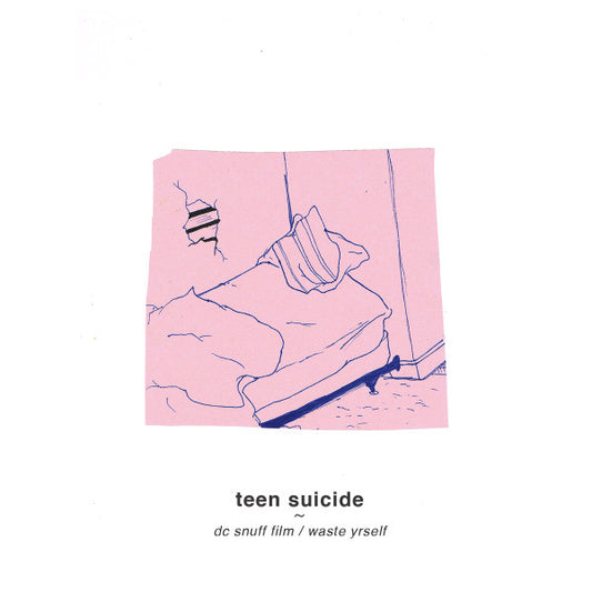 Teen Suicide - DC Snuff Film/Waste Yrself